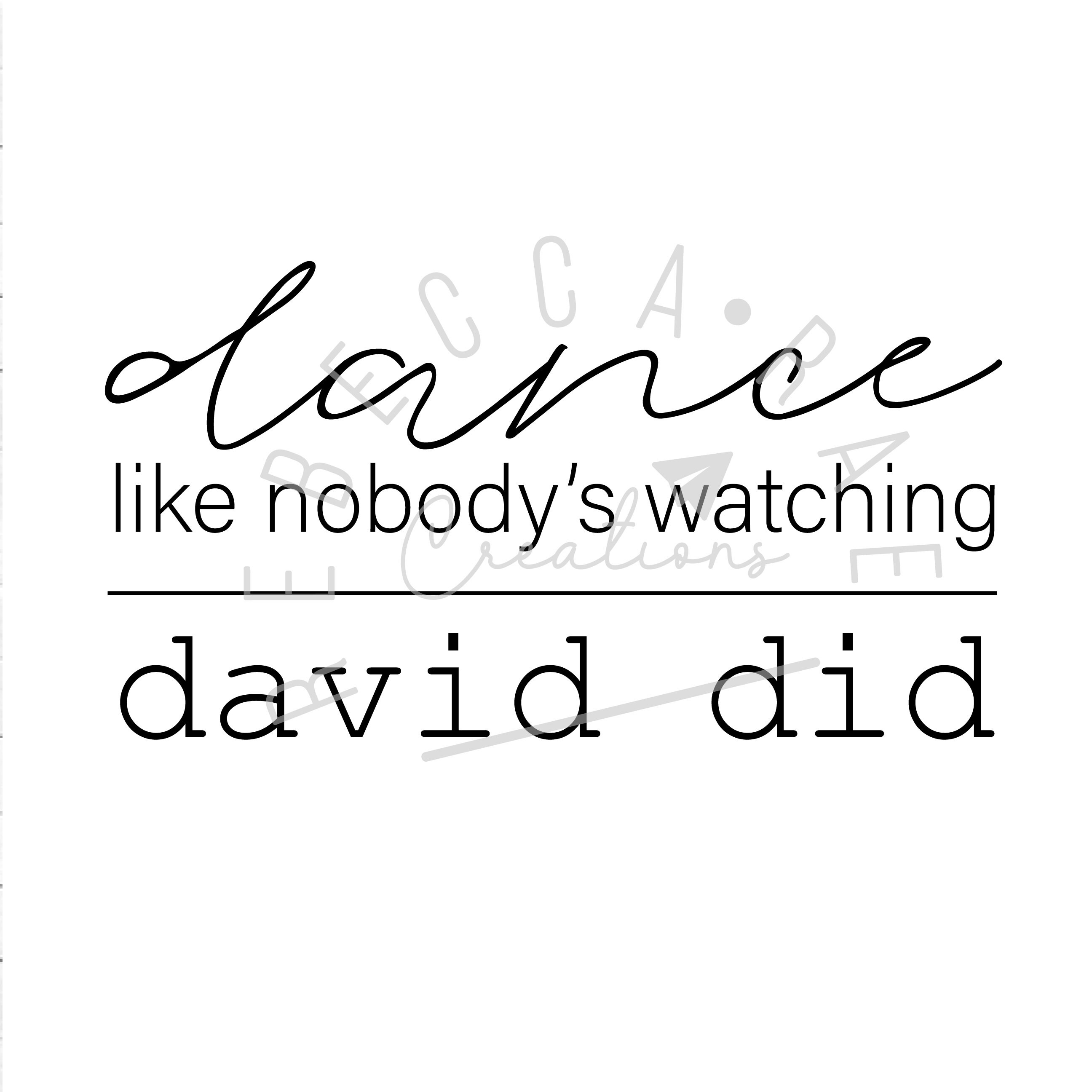 Dance Like Nobody S Watching Quote