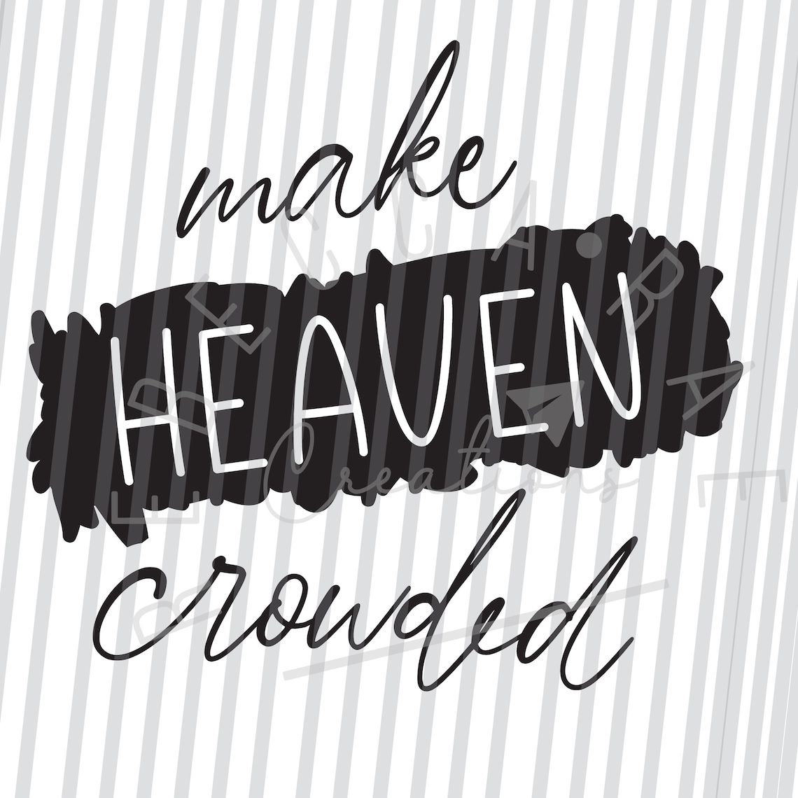 Make Heaven Crowded SVG Bible Verse Png Baptism Svg Evangelism - Etsy