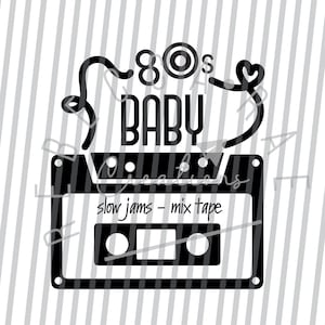 anni '80 bambino in formato SVG 1980 in formato SVG nato negli anni '80 in formato SVG anni '80 bambino png anni '80 in formato SVG file anni '80 in formato SVG cricut anni '80 camicia sublimazione mixtape SVG cassetta nastro in formato SVG