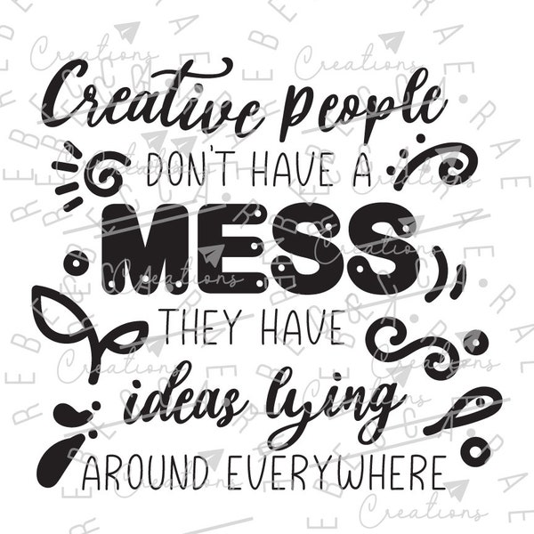 Creative People SVG File for Cricut svg Creative png file for Sublimation Artsy People Shirt Cut File Creative Person SVG mess lying around