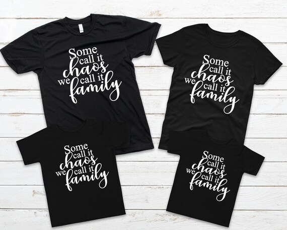 Some Call It Chaos We Call It Family Matching T-shirts or Baby | Etsy
