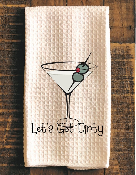 Lets Get Dirty Fun Kitchen Tea Towel, Bar Towel and Decor, Unique Gift