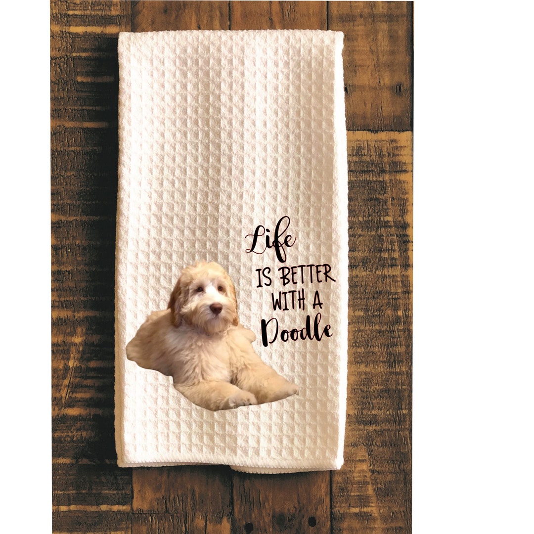Golden Doodle, Kitchen Towel, Life is Better With A Doodle, Kitchen ...
