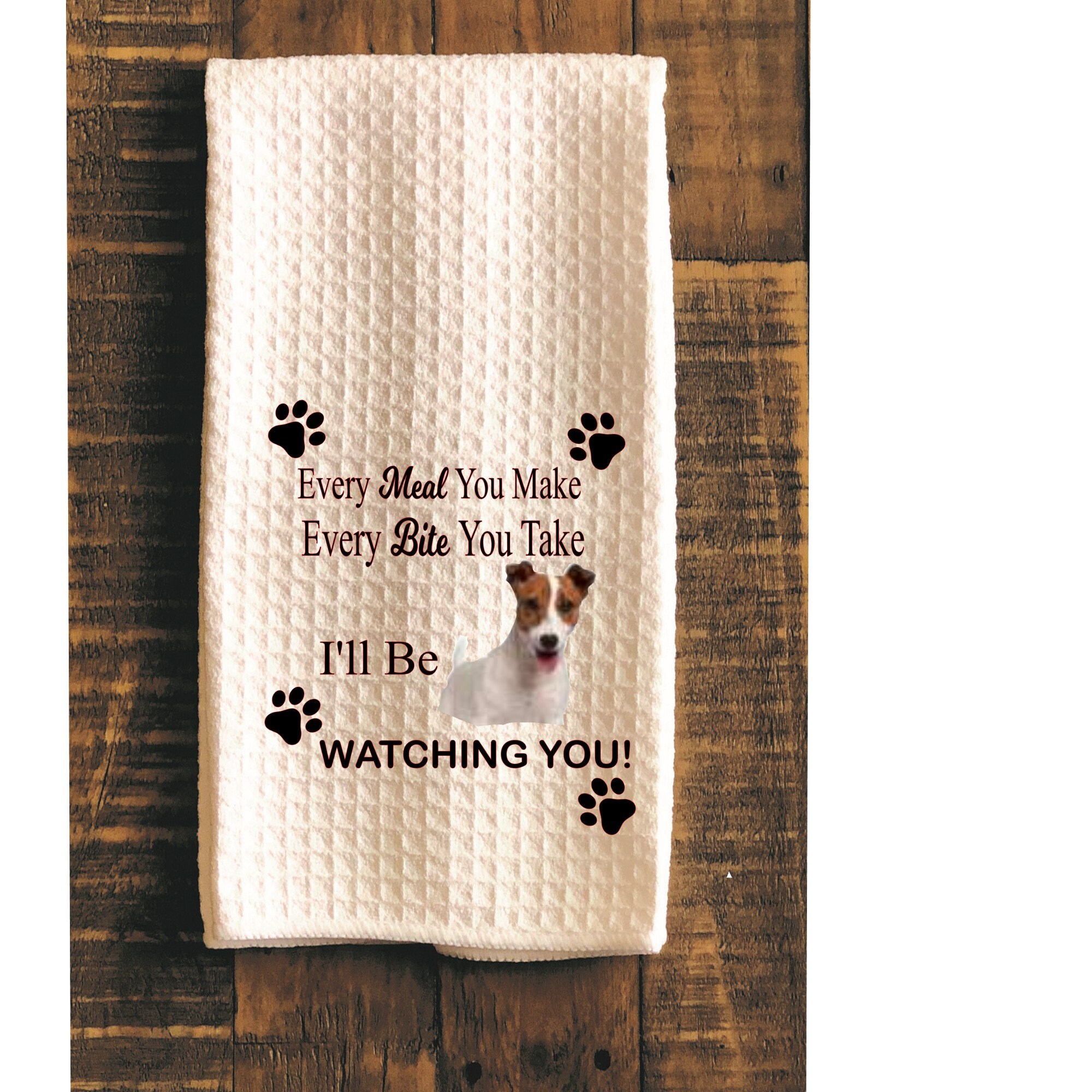 Every Meal You Make I'll Be Watching You Kitchen Towel, Kitchen Decor, Dog Lovers, Dog Dish