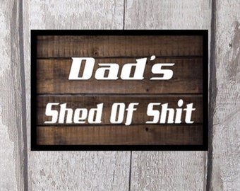 metal shed sign garage sign , dads shed,