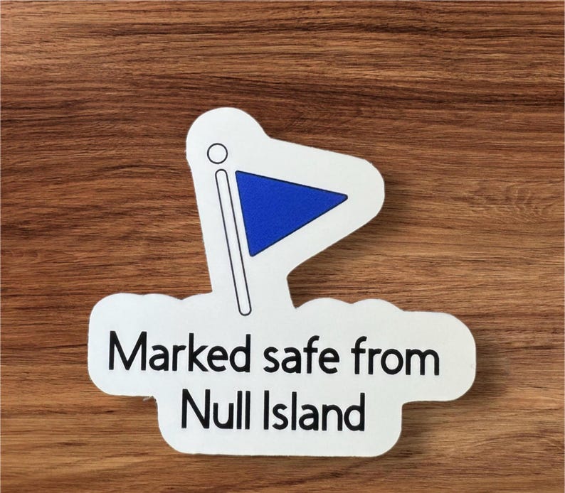 GIS Sticker - Marked Safe From Undefined Coordinate System, Null Island ...