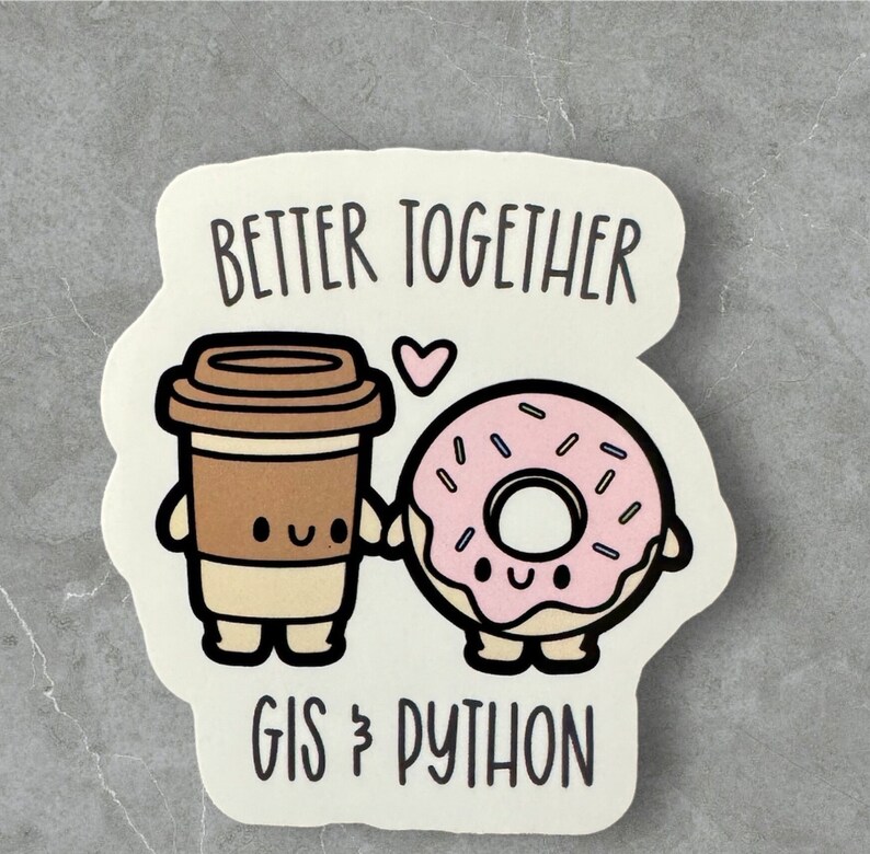 High Gloss sticker with a cute Coffee cup and Donut with happy faces holding hands with text that says, "Better Together GIS & Python"