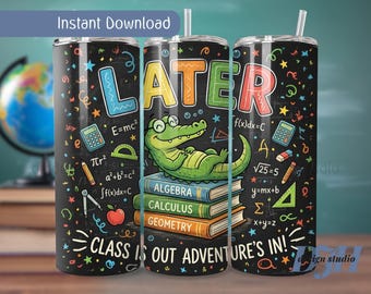 Later Gator Teacher Retirement Tumbler Wrap, Math Teacher Sublimation Design (Digital Download)