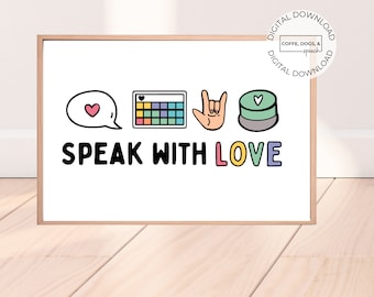Speak with Love Poster: AAC, ASL Classroom Decor (Digital Download)