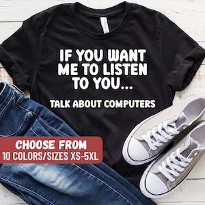 Computer Gifts, Computer Shirt, Programmer Shirt, Software Engineer Shirt, Coding Shirt, Computer Nerd Gift, Hacker Shirt, Funny Tech Shirt
