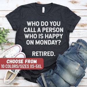 Gepensioneerd shirt, cadeau voor pensioen, pensioen cadeau, cadeau voor collega, cadeau voor man, shirt pensioen partij, grappig gepensioneerd shirt