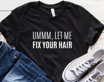 Friends Hair Stylist I/'ll Be There For You T-shirt Top Funny Barbers Salon Gift