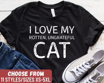 Chemise drôle de chat, cadeau de chat, chemise d'amant de chat, chemise de sauvetage de chat, t-shirts de chat, cadeau de propriétaire de chat, t-shirt j'aime mon chat ingrat pourri