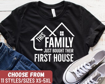 Homeowner Shirt, New Homeowner Shirt, New Homeowner Gift, Funny New Homeowner Shirt, This Family Just Bought Their First House T-Shirt