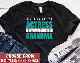 Actor Gift, Actor Shirt, Actress Gift, Actress Shirt, Acting Gift, Theater Gift, Theater Shirt, My Favorite Actress Calls Me Grandma T-Shirt