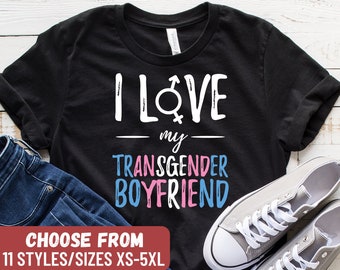 Transgender Shirt, Transgender Gift, Bisexual Shirt, LGBTQ Shirt, LGBT Shirt, LGBTQ Gift, Trans, I Love My Transgender Boyfriend T-Shirt