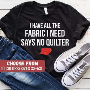 Funny Quilting Shirt, Funny Sewing Shirt, Gift For Quilter, Craft Lover Gift, Sewing Gifts, Cute Quilter Shirt, Quilter Gift, Knitting Shirt