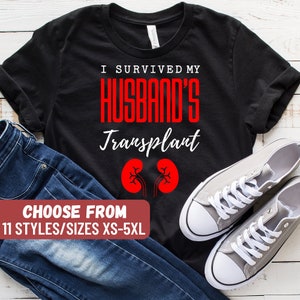 Funny Kidney Donor Shirt, Kidney Donor Gift, Organ Donor, Kidney Transplant Shirt, Kidney Shirt, I Survived My Husband&#39;s Transplant T-Shirt