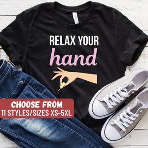 Camiseta &quot;Relaja tus manos&quot;, camiseta de técnico de uñas, camiseta de artista de uñas, regalos para técnico de uñas, regalos para artista de uñas, camiseta de técnico de uñas, regalo de técnico de uñas