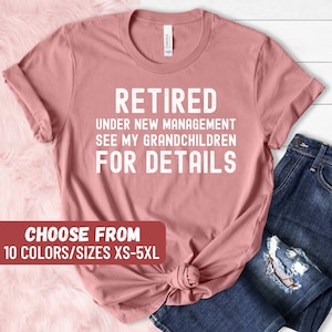 Grandma Shirt, Retirement Gift For Women, Retired Shirt, Retired Gift, Retired Under New Management See Grandchildren For Details T-Shirt
