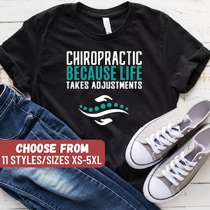 Funny Chiropractor Shirt, Chiropractor Gift, Chiropractor Student, Chiropractic Grad, Chiropractic Because Life Takes Adjustment T-Shirt