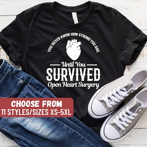 Herz-Chirurgie-Wiederherstellungsgeschenk, Offene Herz-Chirurgie-Geschenk, Sie wissen nie, wie stark Sie sind, bis Sie das Offene Herz-Chirurgie-T-Shirt überlebt haben