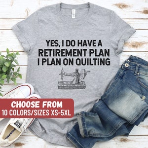 Funny Quilting Shirt, Funny Sewing Shirt, Gift For Quilter, Craft Lover Gift, Sewing Gifts, Funny Quilter Shirt, Quilter Gift, Cute Quilting