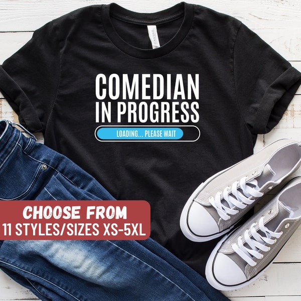 Comedy Shirt, Comedian Shirt, Comedian Gift, Stand Up Comedian Shirt, Comedy Gift, Comedian In Progress Loading Please Wait T-Shirt