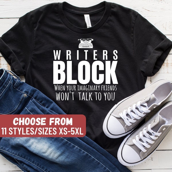 Author Shirt, Writer Gift, Gifts For Writer, Book Writer, Writer Shirt, Writers Block When Your Imaginary Friends Won't Talk To You T-Shirt