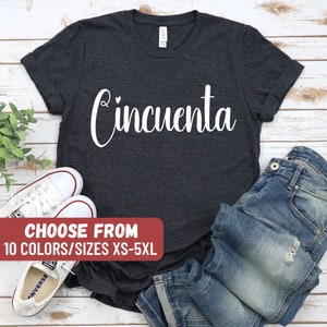 Cincuenta T-Shirt, 50th Birthday Shirt, 50th Birthday Gift, 50 Years Old Shirt, 50 Years Old Gift, Fifty Years Old Shirt, Fifty Years Tees