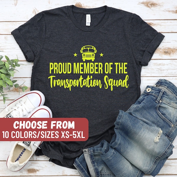 Back To School For Bus Driver, Bus Driver Shirt, School Bus Driver Gift, Bus Driver Tees, Proud Member Of The Transportation Squad T-Shirt