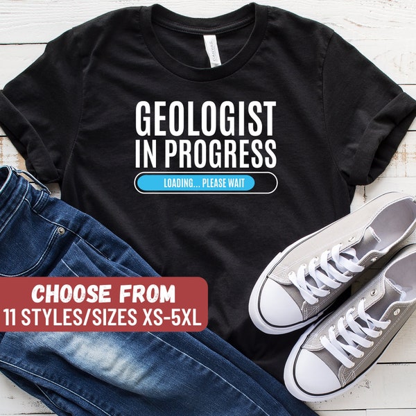 Geology Shirt, Geologist Shirt, Geologist TShirt, Geology Gift, Geologist Gift, Geologist In Progress Loading Please Wait T-Shirt