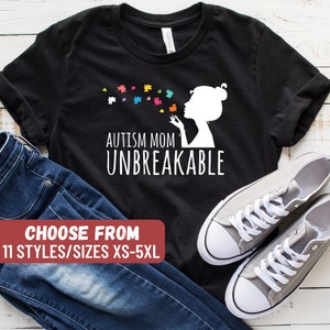 Autism Shirt, Autism Awareness, Autism Support, Autistic Pride, Autism Teacher, Autism Gift, Autism Mom Unbreakable T-Shirt