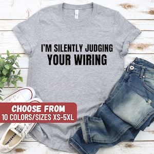 Electrician Gifts, Funny Electrician Shirt, Electrician Tee, Contractor Shirt, Electrician Husband, Electrician Apparel, Contractor Gift