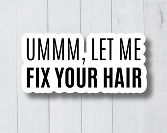 Hairstylist Stickers, Funny Hair Stylist Stickers, Hairdresser Gifts, Hairdresser Stickers, Hair Salon Stickers, Hair Salon Vinyl Decals