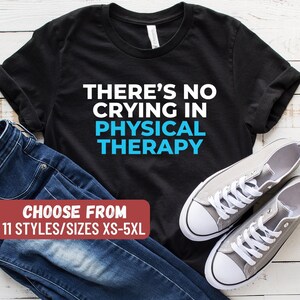 Lustiges Physiotherapie Shirt, Physiotherapeut Geschenk, PT Shirt, PT Geschenk, Physiotherapeut, There's No Crying In der Physiotherapie T-Shirt