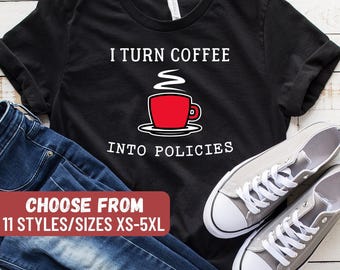 Insurance Agent Gift, Funny Insurance Agent Shirt, Insurance Broker Gift, Insurance Agent Gift, I Turn Coffee Into Policies T-Shirt