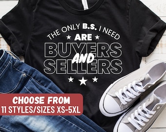 Camiseta divertida de bienes raíces, camiseta de bienes raíces, regalo de agente inmobiliario, regalo de bienes raíces, camiseta "Lo único que necesito son compradores y vendedores"