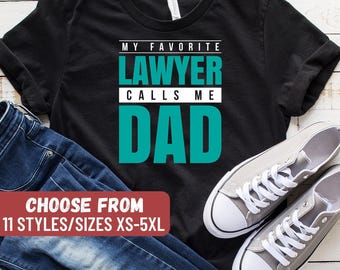 Lawyer Gift, Gifts For Lawyers, Funny Lawyer Shirt, Attorney, Law Student, Law School Graduation, My Favorite Lawyer Calls Me Dad T-Shirt