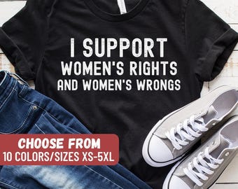 Feministisch shirt, feminismeshirt, grappig damesshirt, grafische T-shirts voor vrouwen, moedershirt, ik steun T-shirt vrouwenrechten en vrouwenfouten