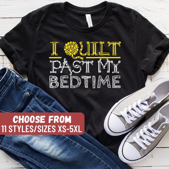Quilt Shirt Quilting T Shirts Gifts for Quilters Gift Ideas 