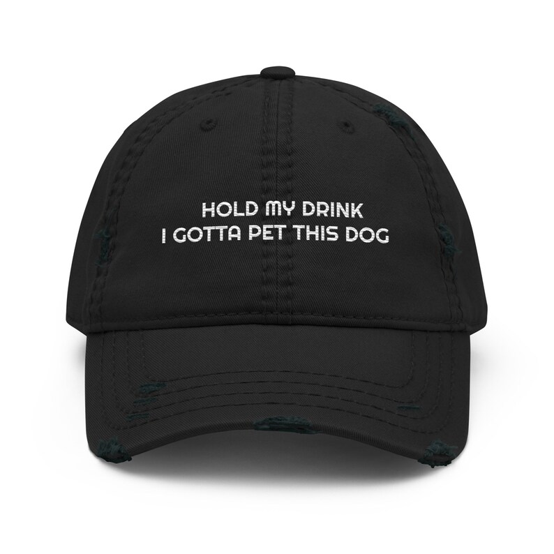 Hold My Drink I Gotta Pet This Dog Distressed Dad Hat