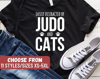 Judo Shirt, Judo Gift, Judo Lover Shirt, Judo Lover Gift, Judo Trainer Shirt, Judo Trainer Gift, Easily Distracted By Judo And Cats T-Shirt