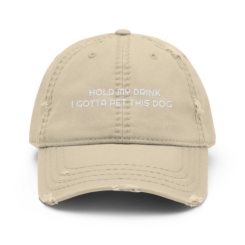 Hold My Drink I Gotta Pet This Dog Distressed Dad Hat