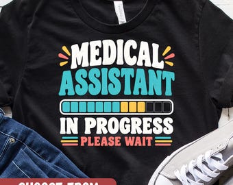 Funny Medical Assistant Shirt, Nurse Clothing, Doctor Assistant Tee, Nurse Graphic Tees, Certified Medical Tee, Healthcare Worker Gift