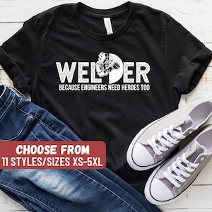 Funny Welder Shirt, Welder Shirt, Welding Gift, Welding Shirt, Union Worker Gift, Welder Because Engineers Need Heroes Too T-Shirt image 1