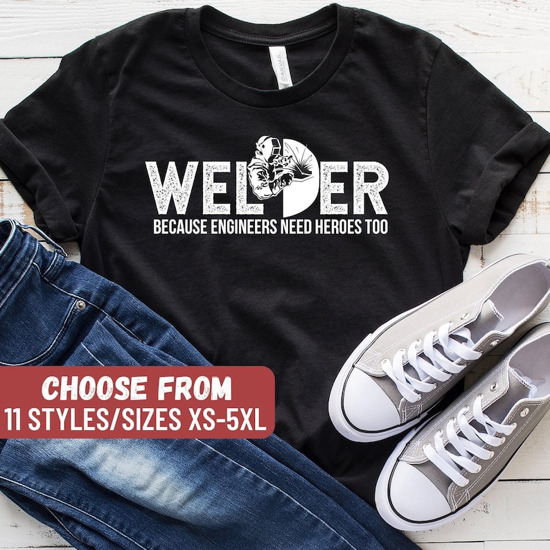 Funny Welder Shirt, Welder Shirt, Welding Gift, Welding Shirt, Union Worker Gift, Welder Because Engineers Need Heroes Too T-Shirt image 1