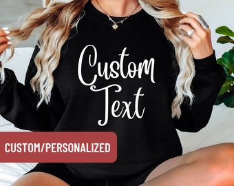 Custom Sweatshirt, Custom Text Sweatshirt, Personalized Custom Sweatshirt, Custom Back And Front Sweatshirt, Custom Sweater For Her And Him