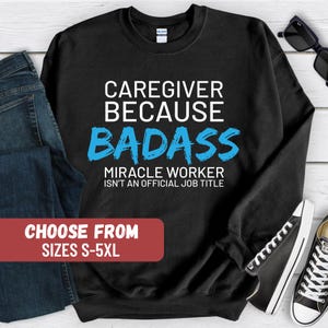 Funny Caregiver Sweatshirt, Cute Caregiver Gifts, Baby Caregiver Shirt, Caregiver Nurse Sweater, Home Carer Crewneck, Caregiver hoodie