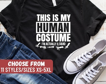 Funny Squid Shirt, Squid Lover, Squid Gift, Squid Shirt, Giant Squid, Squid Owner, This Is My Human Costume I'm Actually A Squid T-Shirt